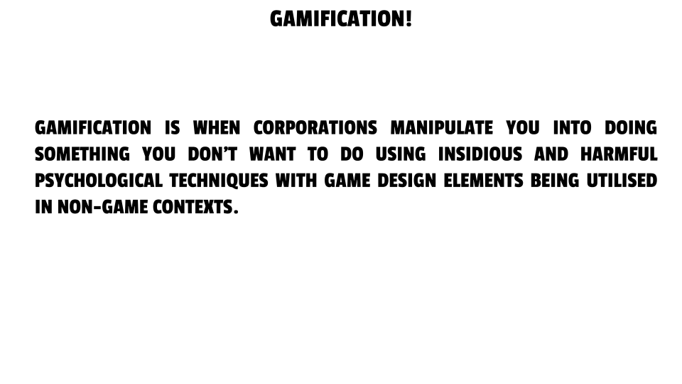 Gamification is Bullshit Slide